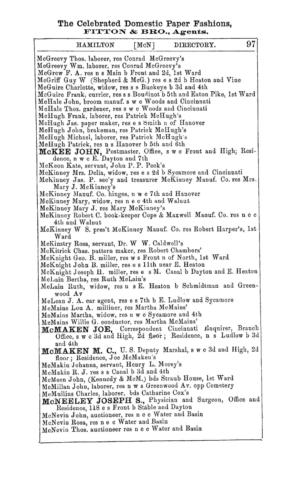 The Celebrated Domestic Paper Fashions, FITTON & BRO., Agents. HAMILTON [MeN] DIRECTORY. 97 McGreevy Thos. laborer, res Oonrad McGreevy's McGreevy W m. laborer, res Conrad McGreevy's McGrew F. A. res n s Main b Front and 2d, 1st Ward McGriff Guy 'W (Shepherd & MeG.