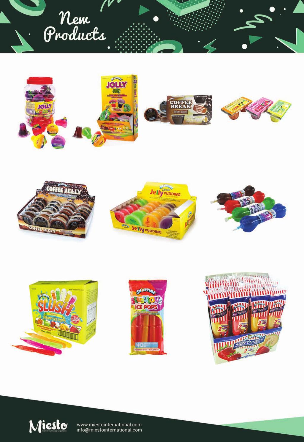 New Products Jolly Jelly in Jar Category: Jelly Jolly Jelly (Gravity Drop Box) Category: Jelly Coffee Jelly in tray Category: Jelly Slush Ice in tray Artificial & Natural Category: Ice Pop Coffee