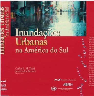 Urbanization Urban Waters Floods and urban drainage Floods and urban drainage in South America