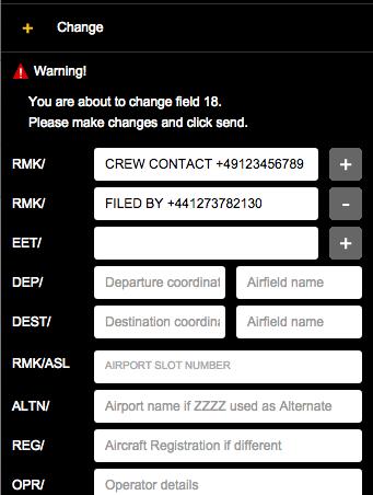 7.4 Change Flight Plan 7.4.1 Select Flight from Plans Menu. 7.4.2 Click Change. 7.4.3 Popup will appear displaying the details of Field 18 of the ICAO Flight Plan Form. 7.4.4 Adjust the fields required.