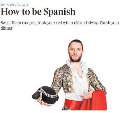 The satirical article by Chris Haslam, the paper s chief travel writer, titled How to be Spanish, used outdated and exaggerated stereotypes in an apparent attempt to poke fun at Spain.