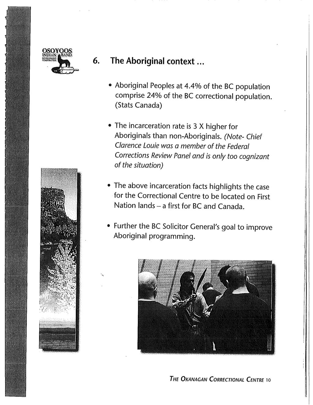 6. The Aboriginal context... Aboriginal Peoples at 4.4% of the BC population comprise 24% of the BC correctional population.