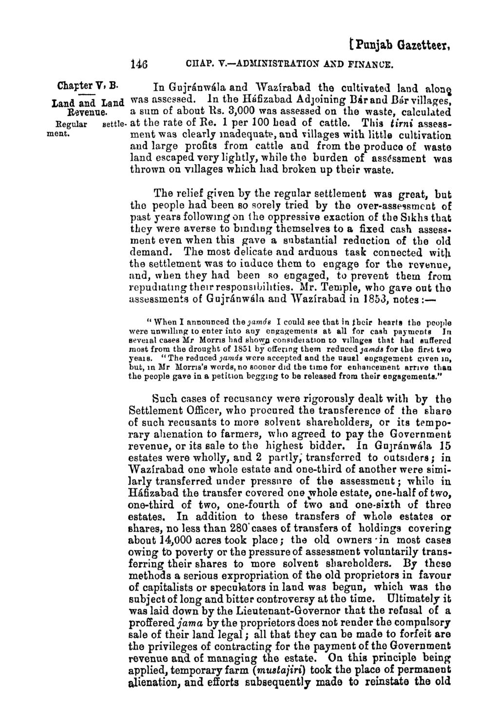 146 CllAP. V.-AD1UNISTRATION AND FINANCE. t Punja.b Gazetteet, Cha.pter V, B. In GujranW11la and 'Vazirabad the cultivated land alon~ Land and Land was assessed.