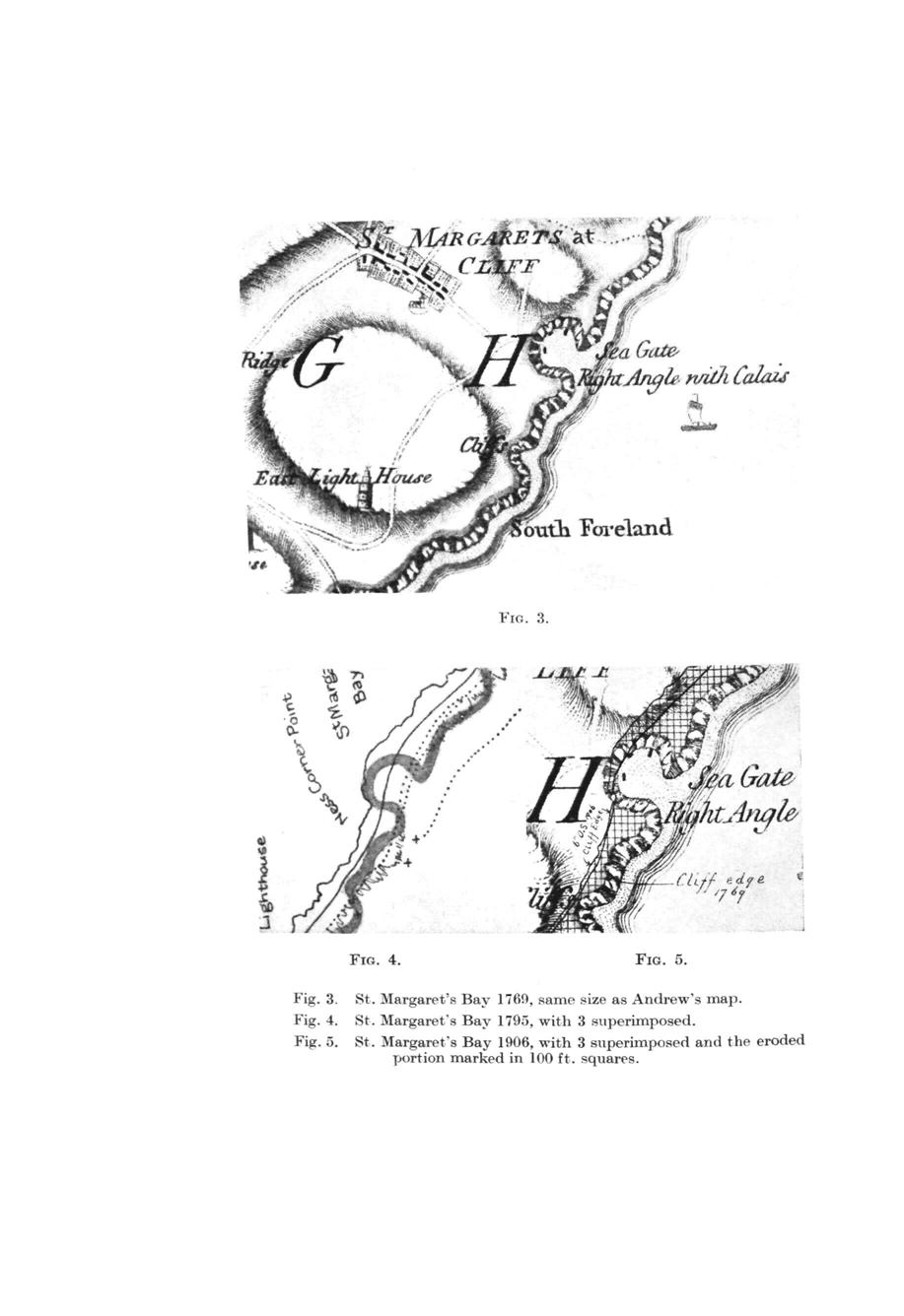 'a Gate- * Angle tvitji Calais 4 oxith Foreland FIG. 3. FIG. 4. Fig. 3. St. Margaret's Bay 1760, same size as Andrew's map. Fig. 4. St. Margaret's Bay 1795, with 3 superimposed.