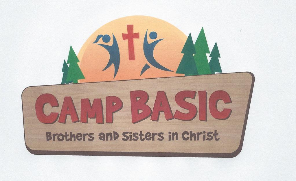 Camp BASIC 2018 BROTHERS AND SISTERS IN CHRIST Dear Camper and Parents/Guardians, Hello from Camp BASIC.