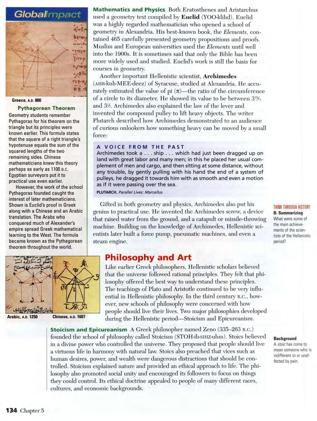 Globa/mpact Greece, A.D. 800 Pythagorean Theorem Geometry students remember Pythagoras for his theorem on the triangle but its principles were known earlier.