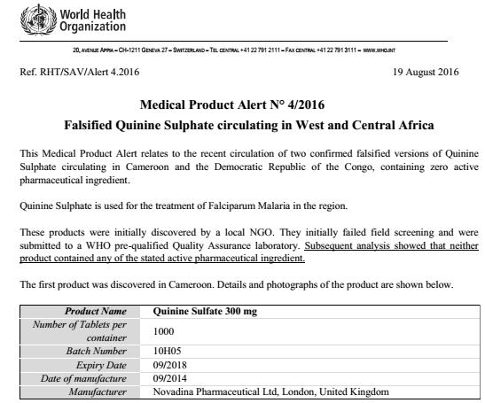 Examples of FBOs Quality Control effort Reports from CBCHB QA lab led to the following alerts by WHO on fake medicines Medical Product Alert N 4/2016, Batch # 10HO5 Falsified Quinine Sulphate tabs