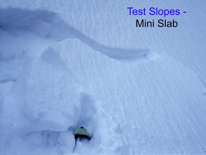 Drift and Cornice Tests - Kick at small drifts and cornices to see if they crack or drop off. Note how they respond.