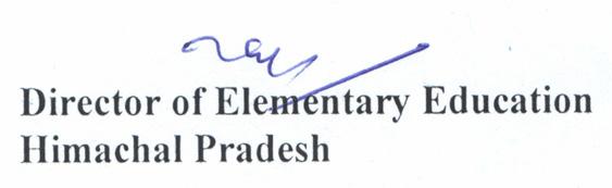 Endst. No. even Dated: -171001 the, 26 th June 2012. Copy for information and further necessary action to:- 1. The Principal Secretary (Education) to the Govt. of Himachal Pradesh, - 171002. 2. The Concerned Deputy Director of Elementary Education, Himachal Pradesh.