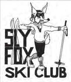 Sly Fox Ski Club PO Box 1613 Appleton, WI 54912-1613 Good Times, Good Friends, Good Skiing www.slyfoxskiclub.org Board of Directors President Bruce Kettner 920-419-1981 President@SlyFoxSkiClub.