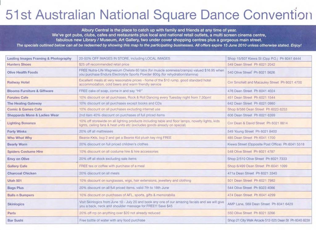 , 51 st Australian National Square Dance Convention Albury Central is the place to catch up with family and friends at any time of year.