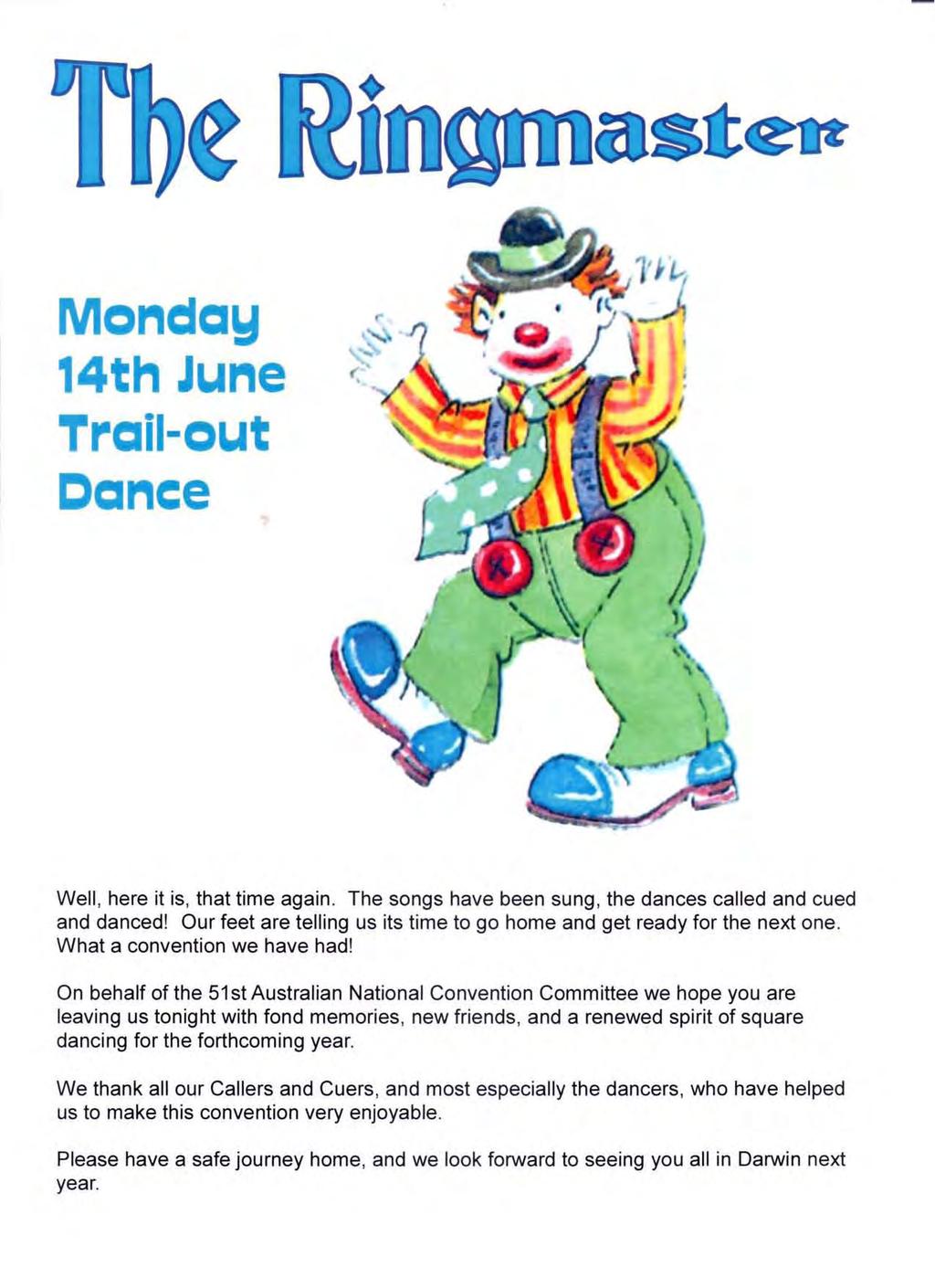 Mondaw 14th June Trail-out Dance Well, here it is, that time again. The songs have been sung, the dances called and cued and danced!