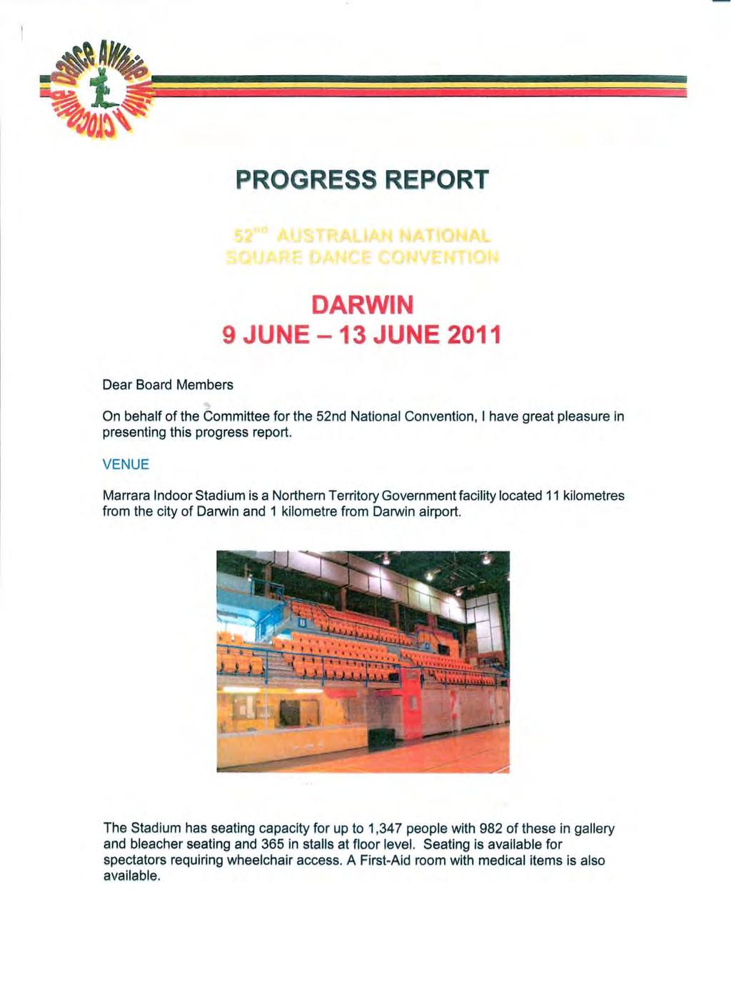PROGRESS REPORT DARWIN 9 JUNE -13 JUNE 2011 Dear Board Members On behalf of the Committee for the 52nd National Convention, I have great pleasure in presenting this progress report.