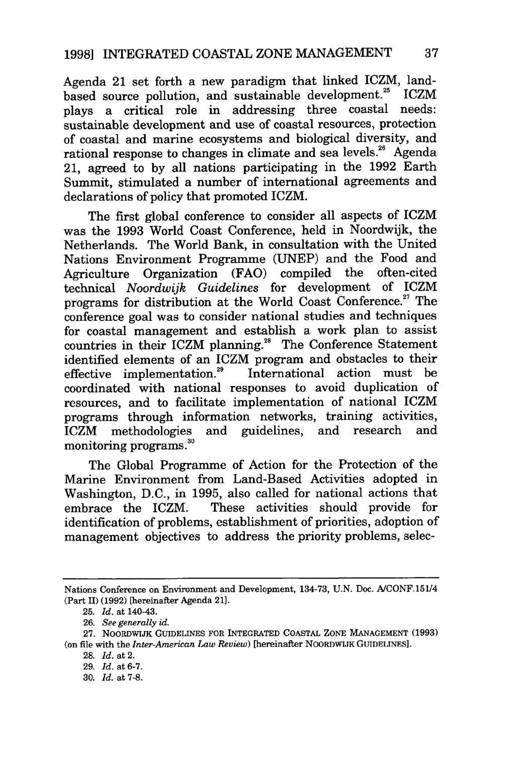 1998] INTEGRATED COASTAL ZONE MANAGEMENT 37 Agenda 21 set forth a new paradigm that linked ICZM, landbased source pollution, and sustainable development.