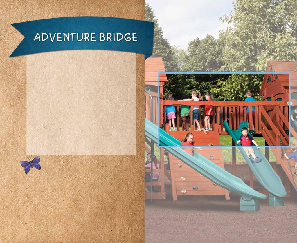 The Adventure Bridge is more than just a connection point for two or more play sets; it s a play area in and of itself.