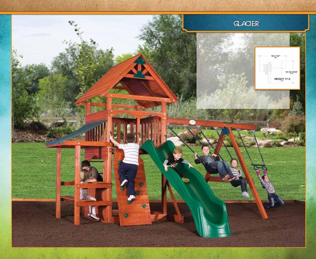 PLAY SET SHOWN WITH: Glacier Standard Features: Wood Roof Tarp Sunroof 3 Position Swing Beam 2 - Belt Swings