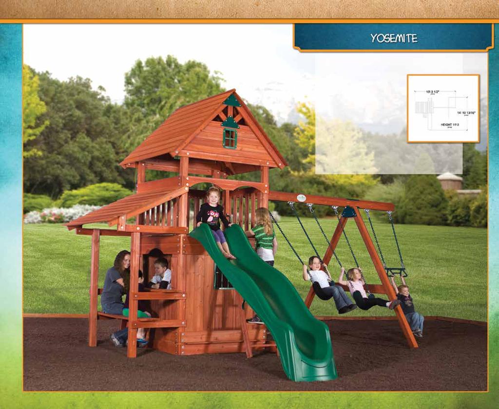 PLAY SET SHOWN WITH: Yosemite Standard Features: Wood Roofs 3 Position Swing Beam 2 - Belt Swings Lower