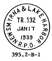 2; Markings: RPO New Smyrna & Okeechobee, Fl., RPO, 139 miles - Apr 22, 1921 to Sep 25, 1934 395.2-A-1; NEW SMYRNA & OKEECHOBEE R.P.O., 29, black, 1928, T.N., II 395.2-A-2; NEW SMYRNA & OKEECHOBEE R.