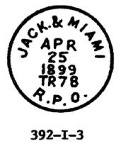 Jacksonville & Miami. Fl., RPO, 366 miles - Jul 1, 1896 to Feb 3, 1912; Oct 1, 1944 to Jan 22, 1963 392-I-3; JACK. & MIAMI R.P.O., 29, black, 1898,99, T.N.