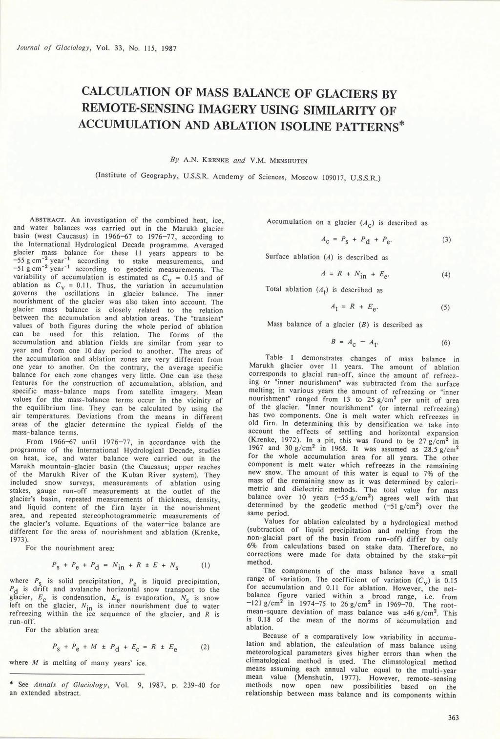 Jou/"Ilal 0/ Glaciology, Vo!. 33, No. 115, 1987 CALCULATION OF MASS BALANCE OF GLACIERS BY REMOTE-SENSING IMAGERY USING SIMILARITY OF ACCUMULATION AND ABLATION ISOLINE PATTERNS* By A.N. KRENKE and V.