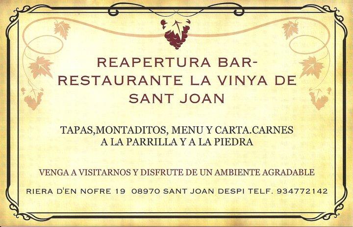 La Vinya De St. Joan Bar restaurant Sant Joan Vinya reopens now with a new environment and a new cuisine specializing in tapas, sandwiches, torrades and a tasty meat stone.