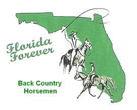 Florida Forever Back Country Horsemen, Inc. Preserving our equine cultural heritage on public lands for today and tomorrow. ffbch.