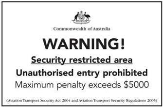 The signs also outline security requirements and obligations of people entering a particular area, including the penalties