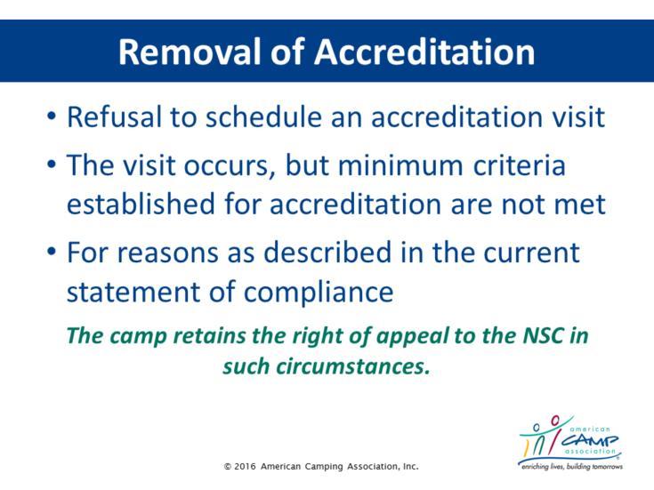 Removal of Accreditation Touch Upon Circumstances under Which Accreditation Can Be Removed Accreditation may be removed by local leadership under the following circumstances: Camp s refusal to