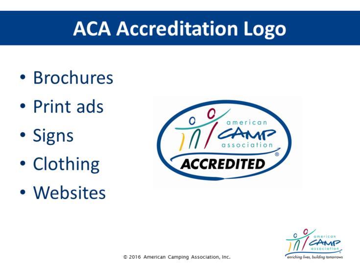 Ways to Use the ACA Accreditation Logo You work hard to prepare for accreditation and to maintain compliance. Be proud!