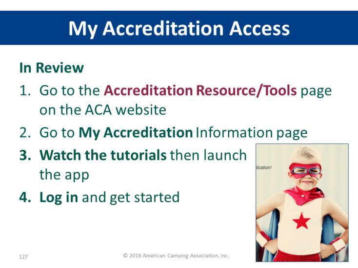 My Accreditation Access "My Accreditation" Access in review 1. Go to the Accreditation Resource/Tools page on the ACA website 2.