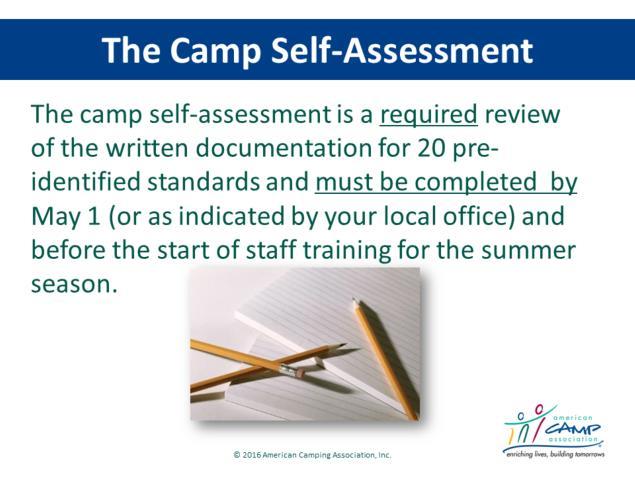 Preparing for a Visit State Objective The objective of this portion is 1. Attendees will be able to articulate the purpose of the Camp Self-Assessment. 2.