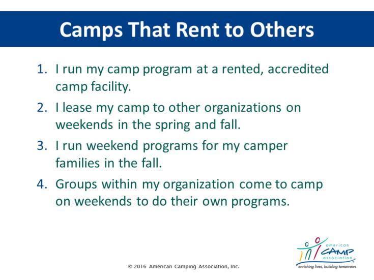 Camps that Rent to Others (animation) Explain: There are standards in each section directed specifically at the operational mode for camps that rent to others.