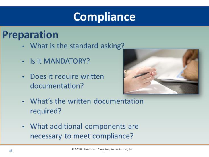 Compliance State As you prepare for your visit, review and ask yourself about each standard: Exactly what is the standard asking? Is it mandatory?