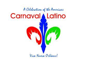 CARNAVAL LATINO Carnaval Latino is designed to bring internationally renowned music to New Orleans for the enchantment patrons of all ages.