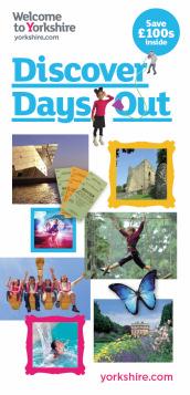 Discover Days Out, Festivals & Events March 2015 Our Discover Days Out and Festivals Voucher Booklet will be a selection of Yorkshire s most popular tourist attractions and leisure providers,
