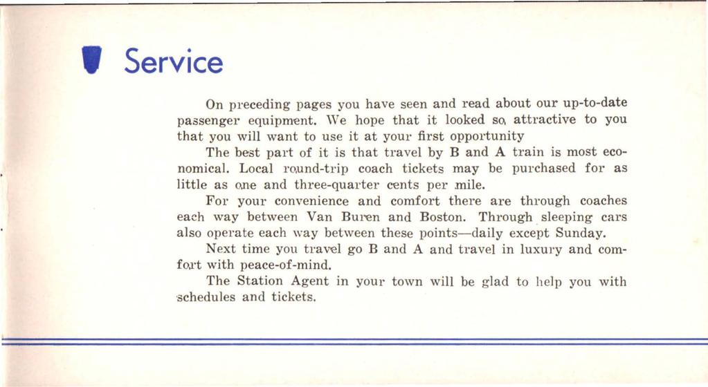 I Service On preceding pages you have seen and read about our up-to-date passenger equipment. We hope that it looked so.