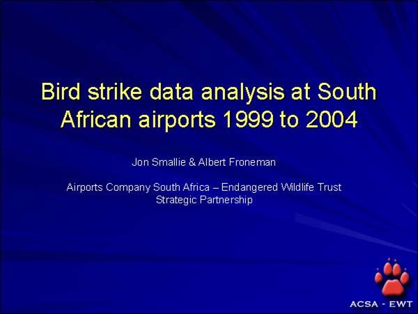 Smallie & Froneman Jon Smallie Field biologist Albert Froneman Project Manager Airports Company South African the major airports