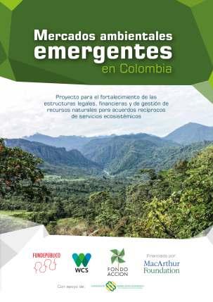 It also discusses the economic instruments that have further d e v e l o p m e n t a n d v i s i b l e transactions in Colombia. It specifically analyzes: Compensations for biodiversity loss.