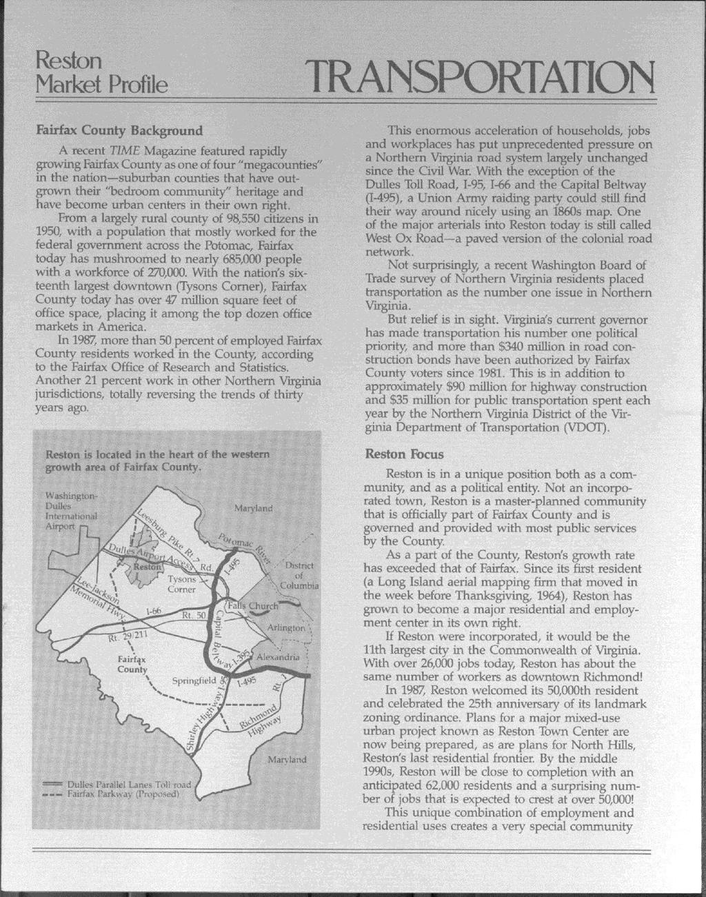 Reston Market Profile TRANSPORTATION Fairfax County Background A recent TIME Magazine featured rapidly growing Fairfax County as one of four "megacounties" in the nation-suburban counties that have