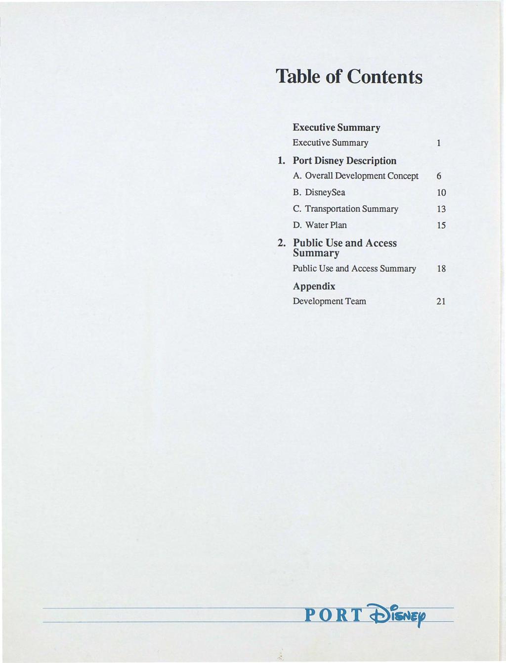 Table of Contents Executive Summary Executive Summary 1 1. Port Disney Description A. Overall Development Concept 6 B. DisneySea 10 C.