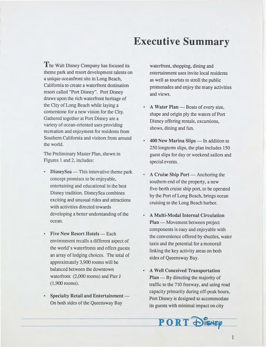 Executive Summary The Walt Disney Company has focused its theme park and resort development talents on a unique oceanfront site in Long Beach, California to create a waterfront destination resort