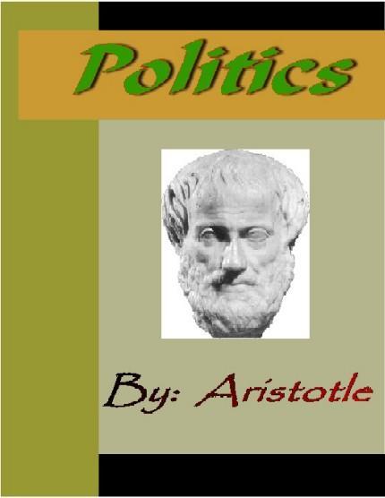 Aristotle Compared the political structures in different Greek city-states Wrote a book called Politics Idea form of government is a