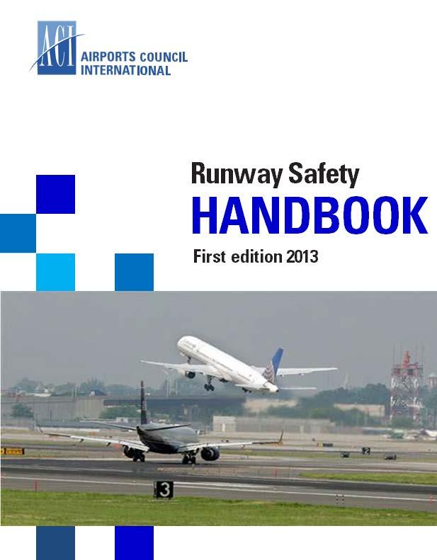 Runway Safety Handbook Publication the new handbook will provide best practices that can be implemented to enhance runway safety.