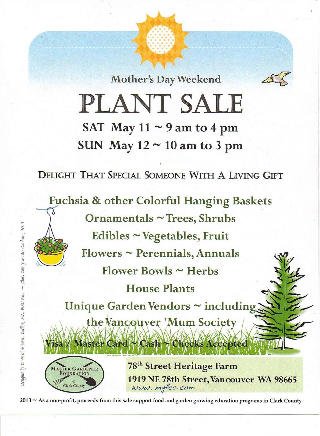 Mother's Day Weekend -. PLANT SALE SAT May 11 '" 9 am to 4 pm SUN May 12 '" 10 am to.3 pm DELIGHT THAT SPECIAL SO:MEONE WITH A LIVING GIFT ("!