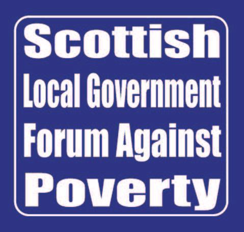 Authors The Scottish Local Government Forum Against Poverty is a network of more than twenty Scottish local authority members and officers, together with other public and third sector organisations