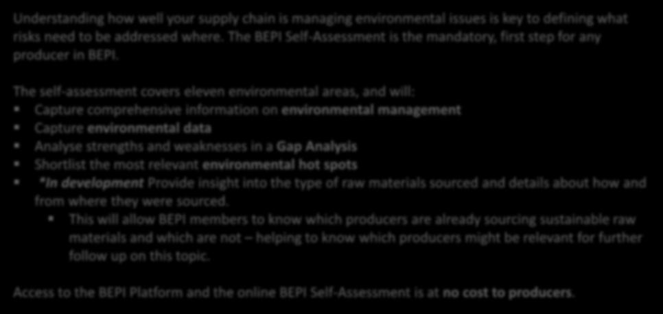 The BEPI Self-Assessment is the mandatory, first step for any producer in BEPI.