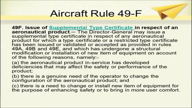 (Refer Slide Time: 15:12) Now, we come to aircraft rule 49 f it is issue of supplemental type certificate in respect of an aeronautical product.
