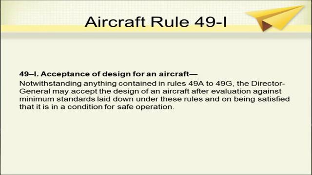 Aircraft rule 49 H is regarding regulation and control of aircraft components and items of equipment, the aircraft component and items of equipment not covered under the rule 49 A to 49 G, shall be