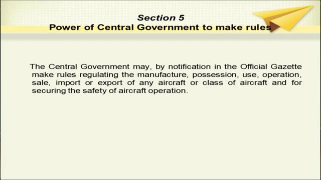 Section 4 of this aircraft act 1934 and empowers the Central Government to make rules to implement the convention of 1944.
