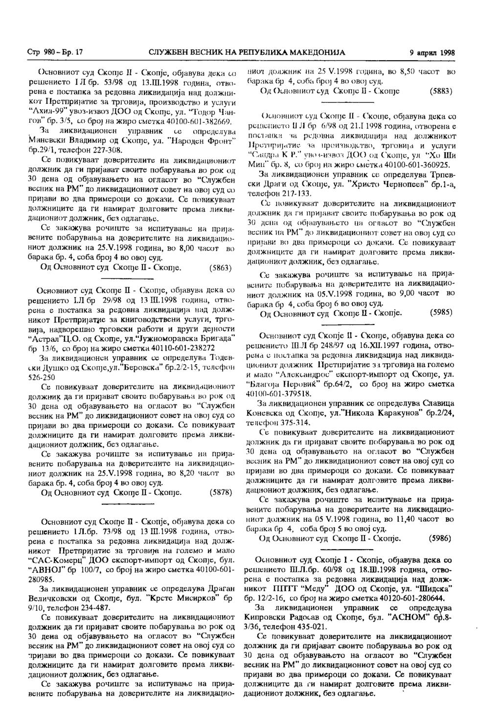 Стр. 980 - Бр. 17 СЛУЖБЕН ВЕСНИК НА РЕПУБЛИКА МАКЕДОНИЈА 9 април 1998 Основниот суд П -, објавува дека со решението 1Лбр. 53/98 од 13.Ш.